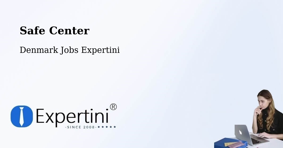 Safe Center - Denmark Jobs Expertini