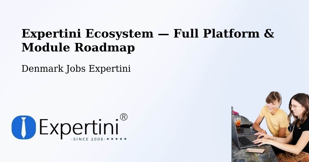 Expertini Ecosystem — Full Platform & Module Roadmap – Haderslev