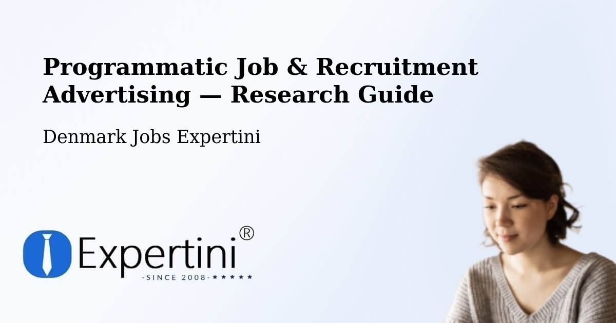 Programmatic Job & Recruitment Advertising — Research Guide – Haderslev